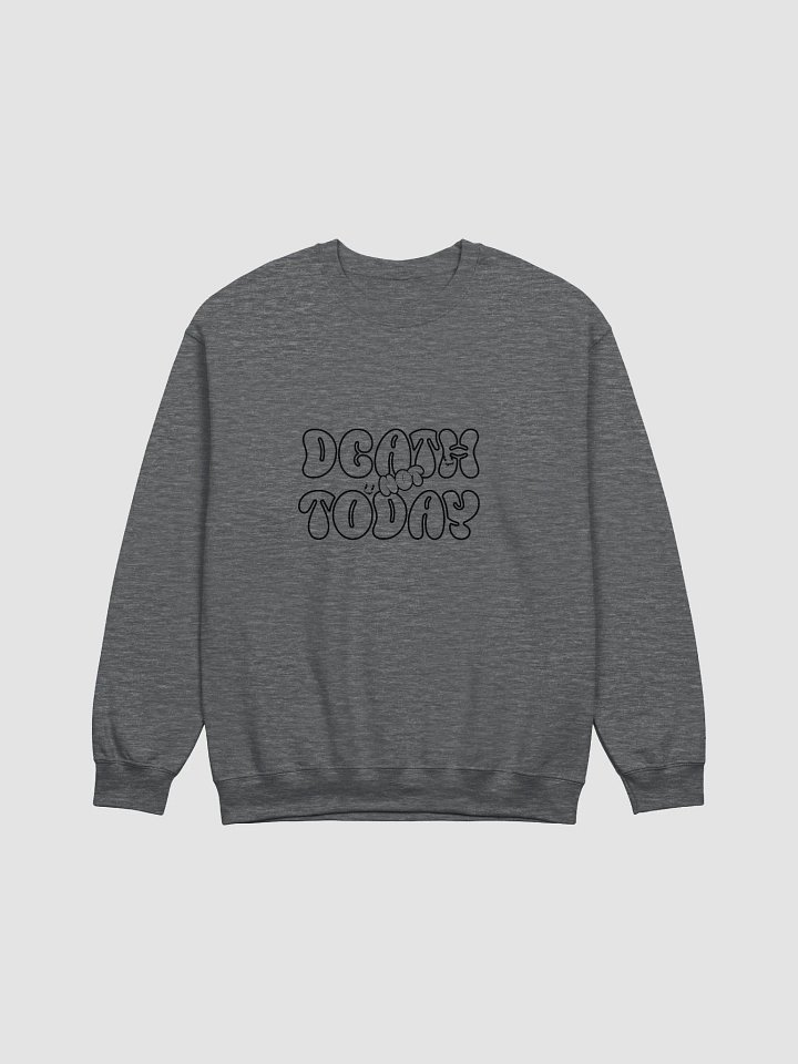 Death Not Today Motivation Crewneck product image (2)