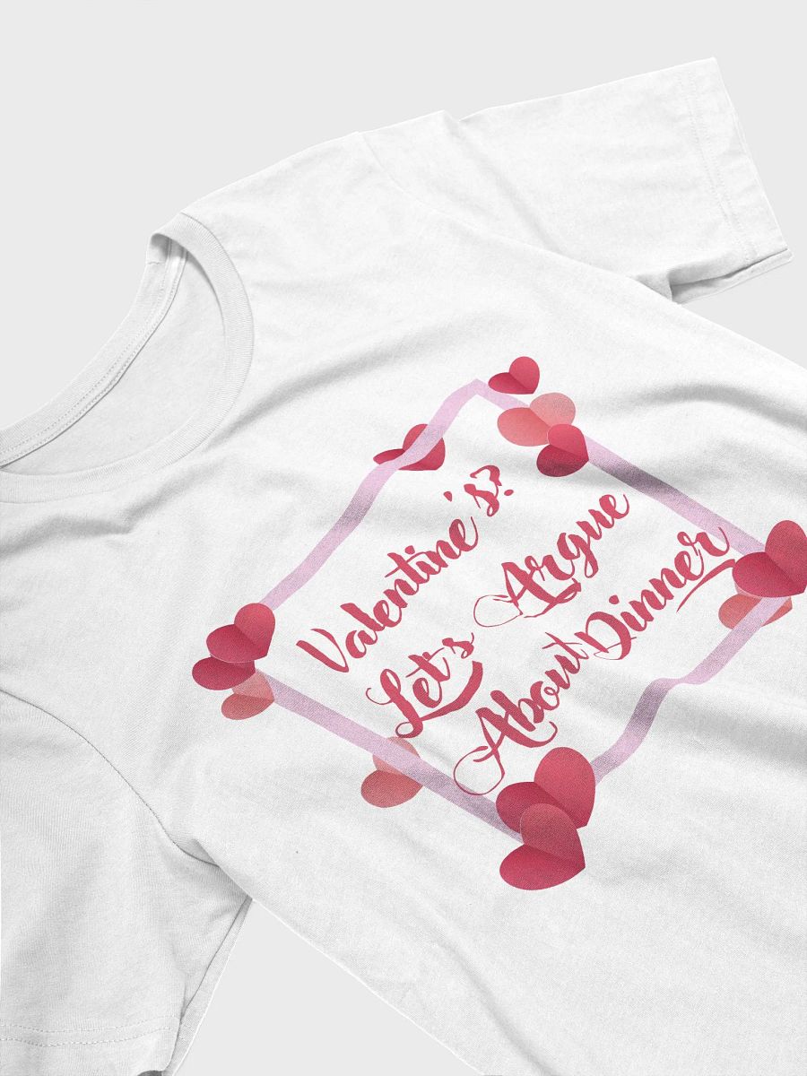 Valentine's? Let's Argue About Dinner T-Shirt product image (28)