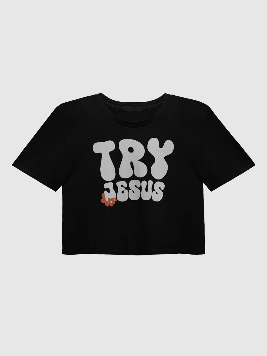 Try Jesus – Women's Crop Top product image (1)