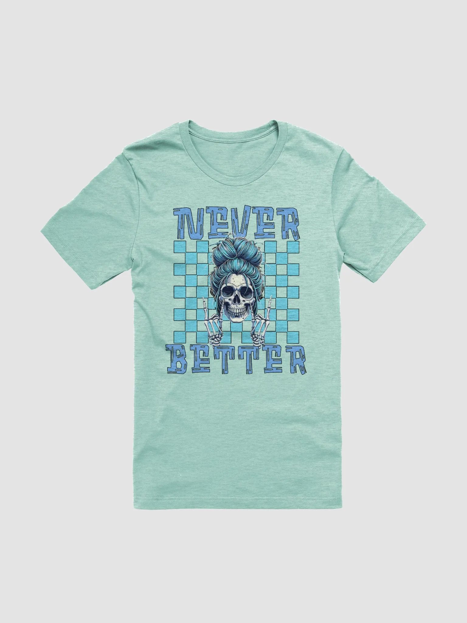 Never Better Skull Woman T-Shirt product image (1)