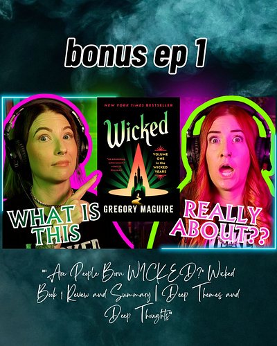 BONUS Ep: “Wicked Book 1 Review and Summary | Deep Themes and Deep Thoughts!” is now available everywhere you find your podca...