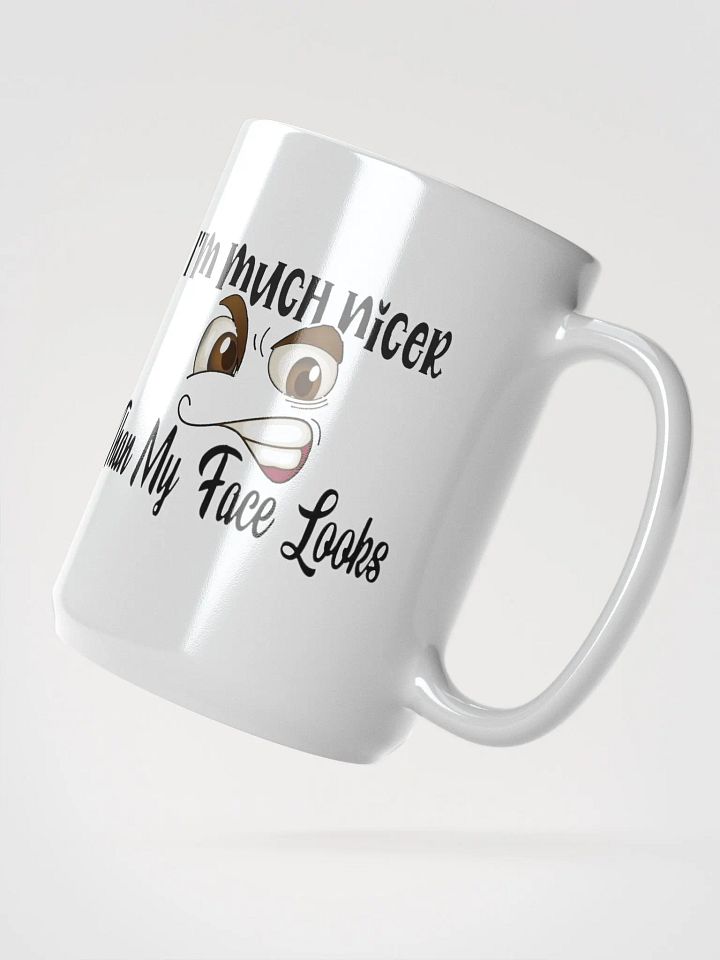 Nicer than my face looks coffee cup product image (2)