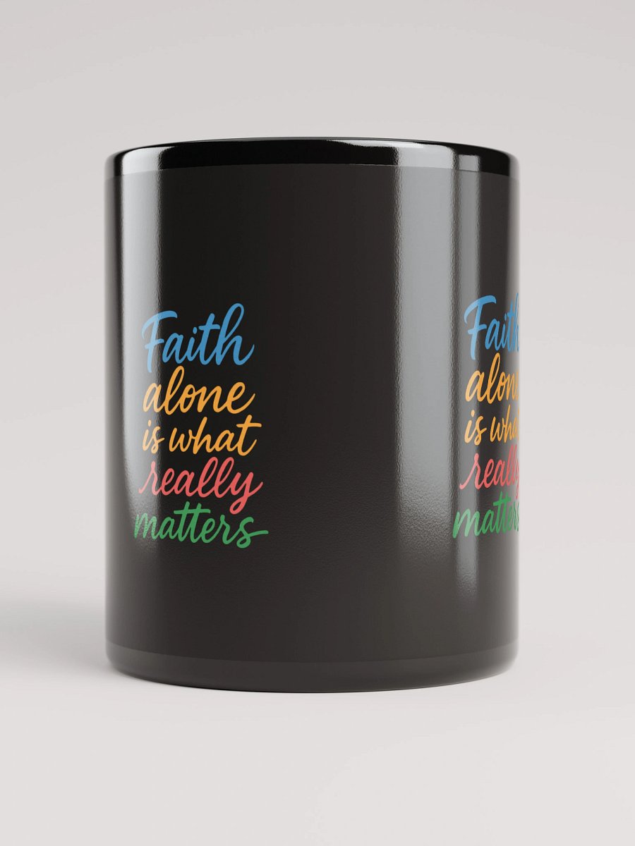 Faith Alone Is What Really Matters – Nichiren Buddhism Black Glossy Mug product image (10)