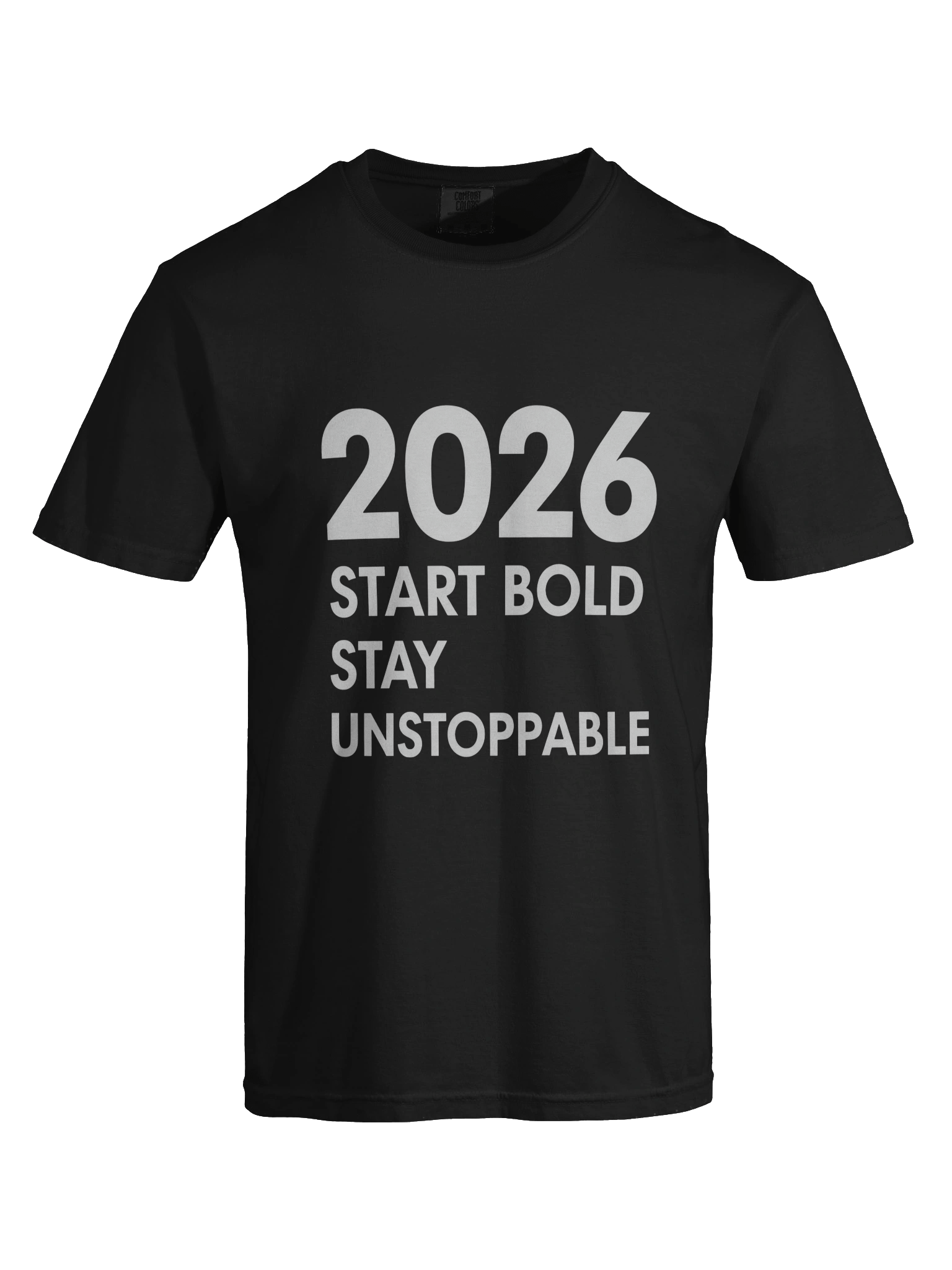 2026 Start Bold Stay Unstoppable T-Shirt – Motivational Unisex Apparel product image (7)
