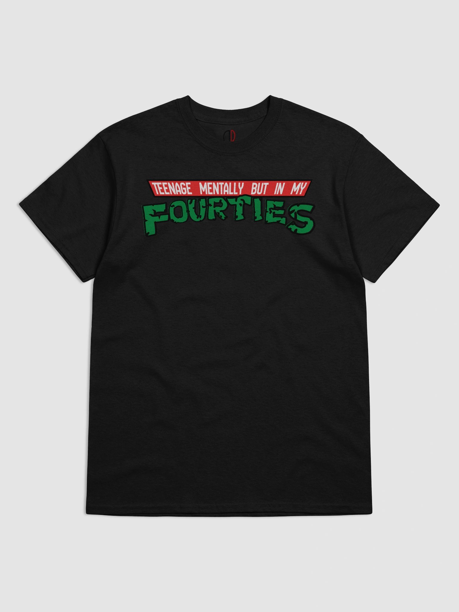 Teenage Mentally but in my 40's Tee product image (4)