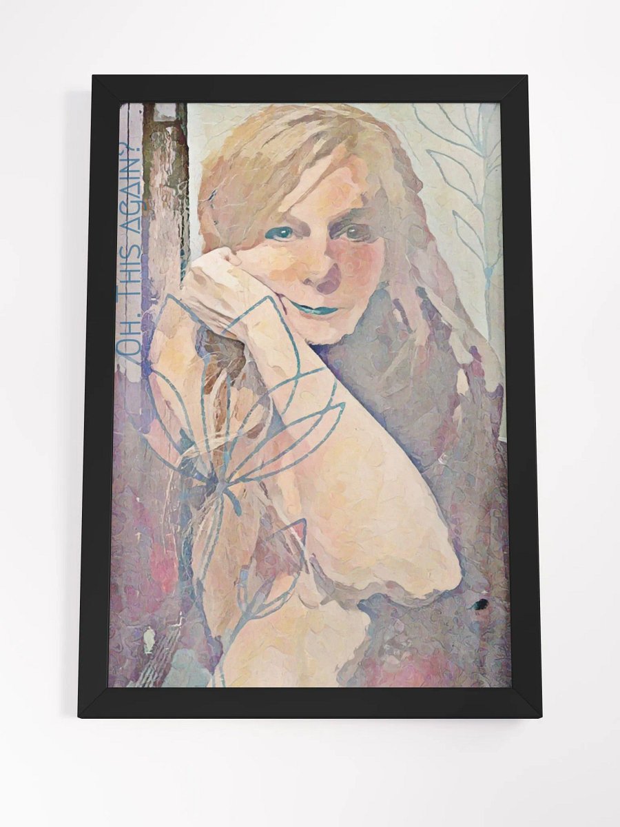 Oh. This Again? Framed Print product image (4)