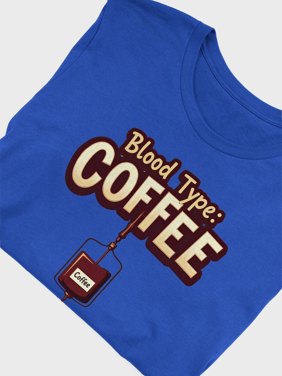 Coffee Infusion: Blood Type COFFEE T-Shirt product image (52)