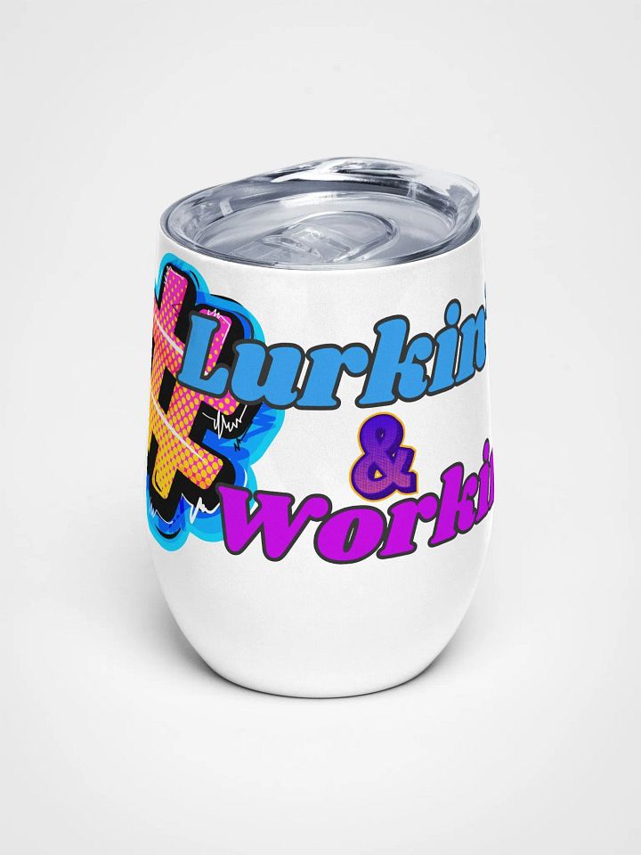 Lurkin' & Workin' Wine Tumbler product image (1)