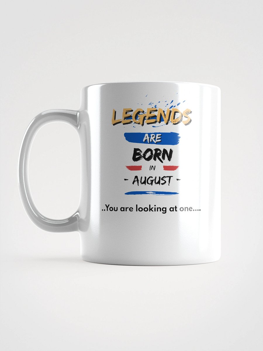 LEGENDS ARE BORN in August Mug product image (2)