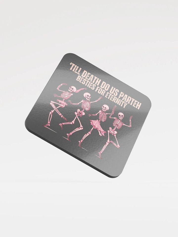 "Till Death Do Us Parteh Besties For Eternity Cork Coaster product image (2)