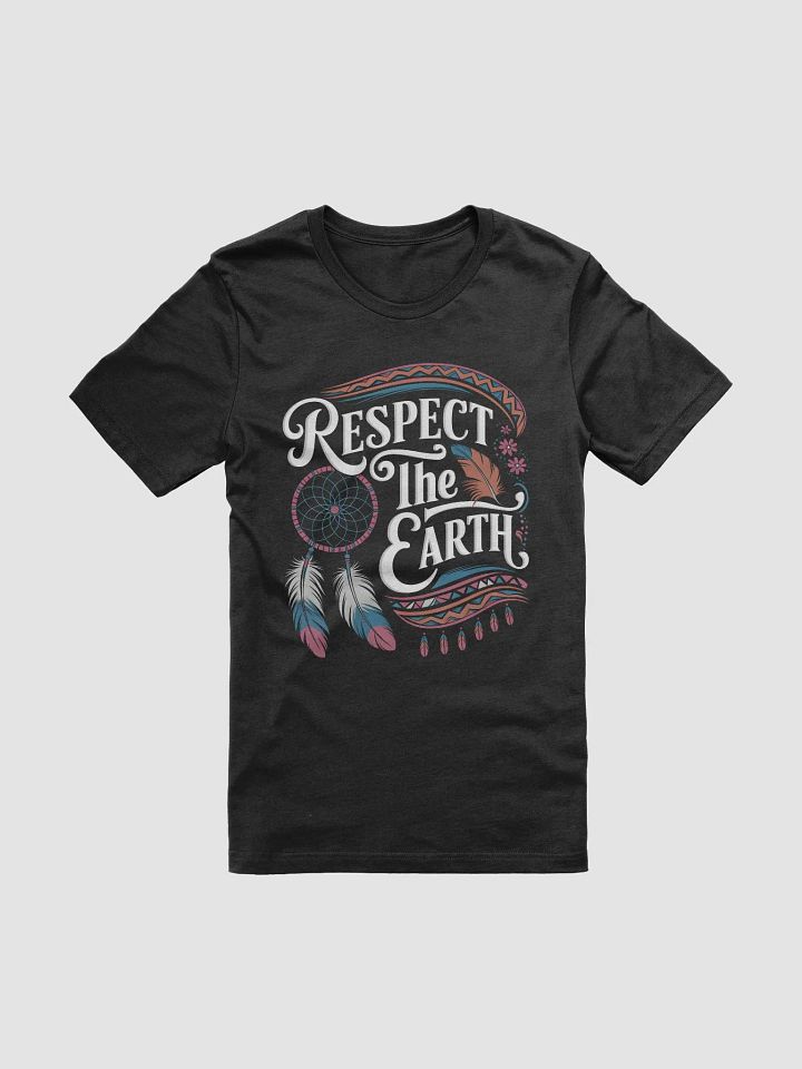 Respect the Earth Native American Wisdom T-Shirt product image (2)