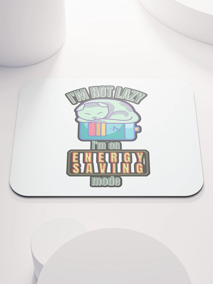 I'M NOT LAZY, I'M ON ENERGY SAVING MODE product image (1)
