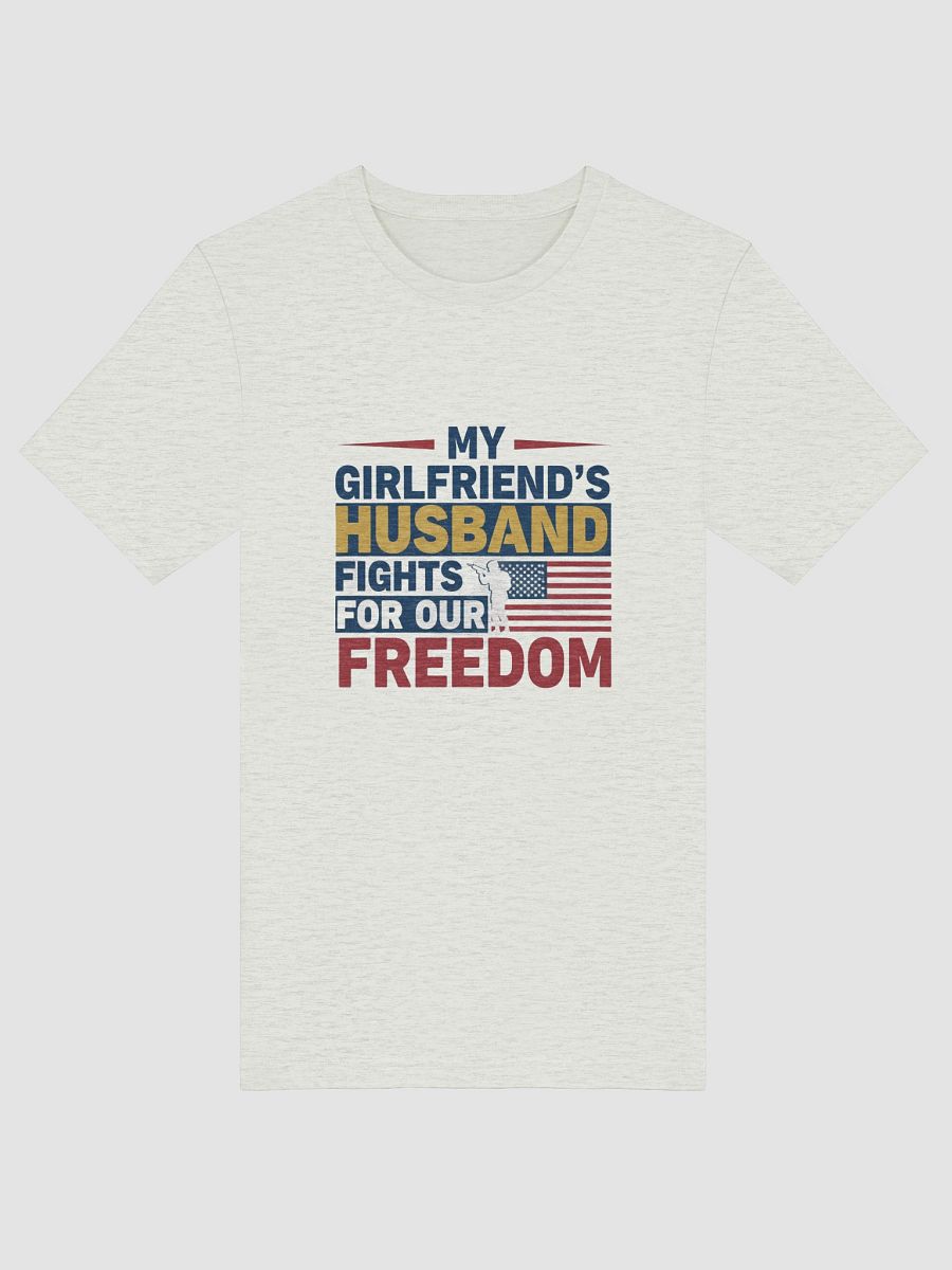 My Girlfriend's Husband Fights For Our Freedom Adult Novelty Shirt product image (5)