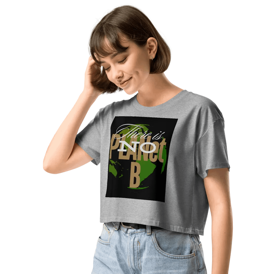 "There is no PLANet B" Crop Top - Eco-Chic Back to School Outfit! 🌍💚 product image (4)