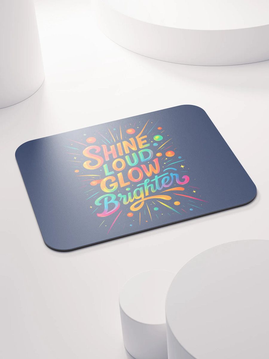 Shine Loud Glow Brighter – Neon Burst Mouse Pad product image (4)