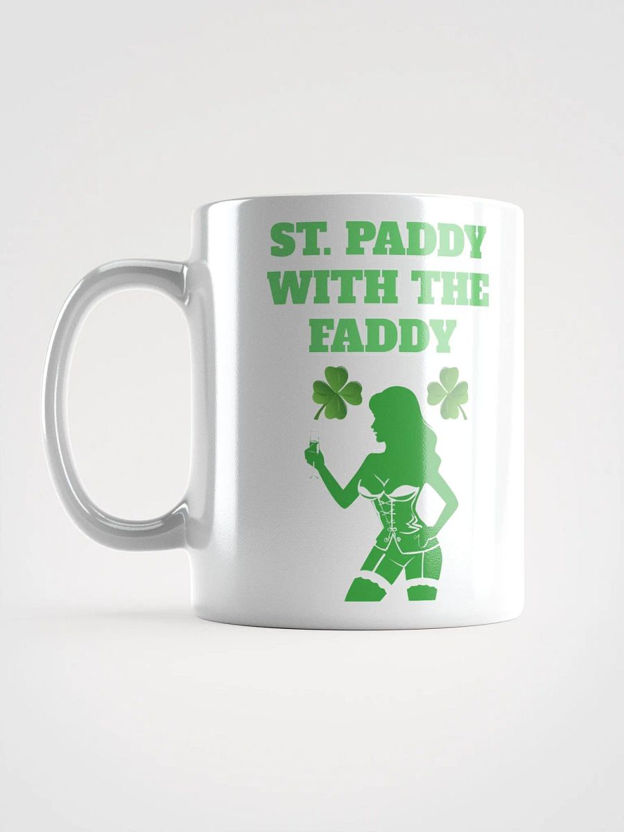 St. Paddy With The Faddy St. Patrick's Day White Mug product image (11)