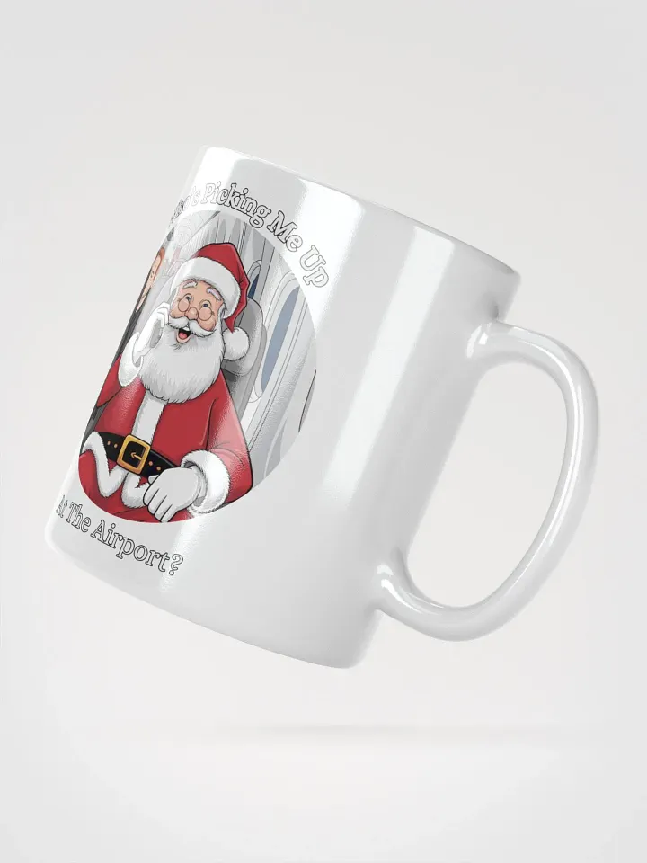 Who's Picking Me Up At The Airport - Funny Santa Claus White Mug product image (2)