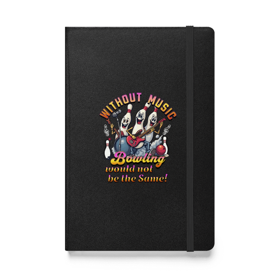 Without Music Bowling Would Not Be The Same Musical Pins Hardcover Notebook product image (1)