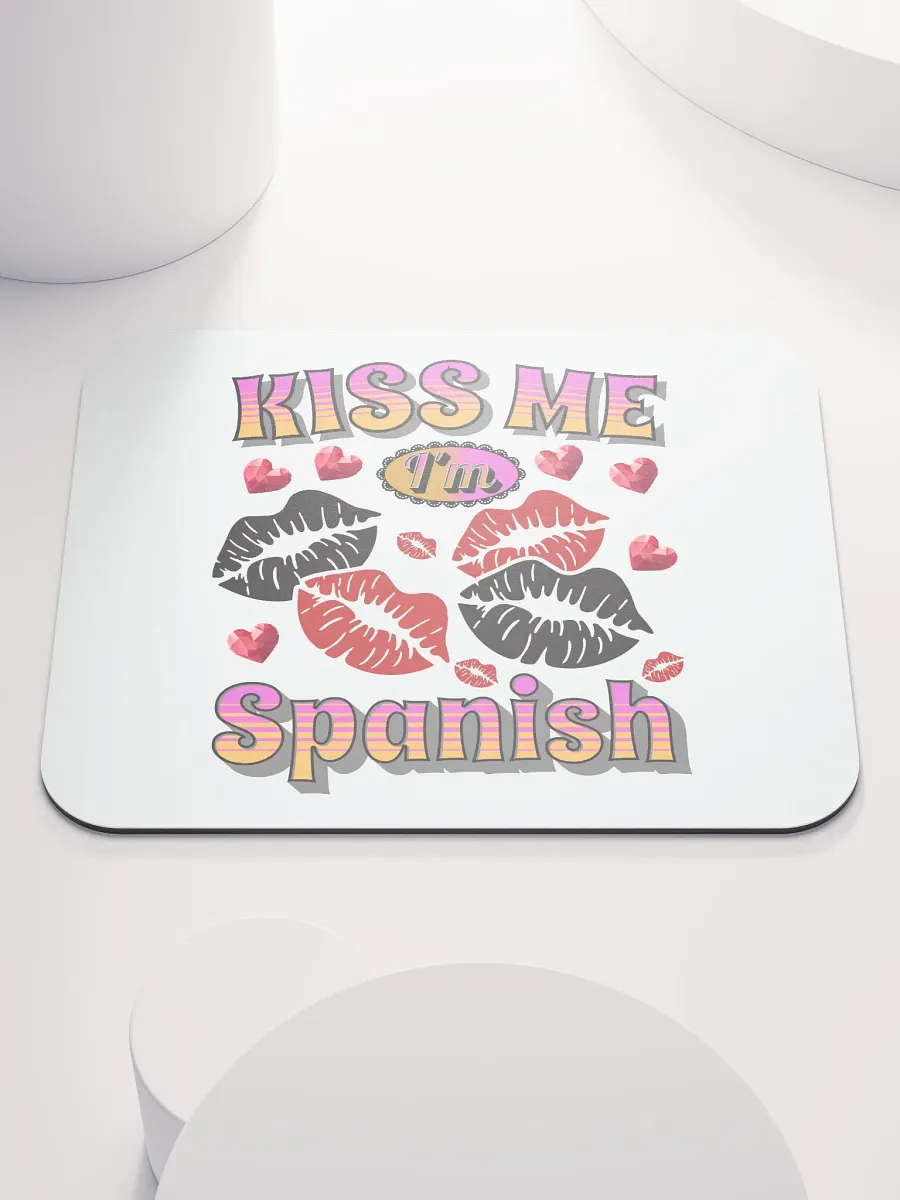 Kiss Me Im Spanish Mouse Pad product image (1)