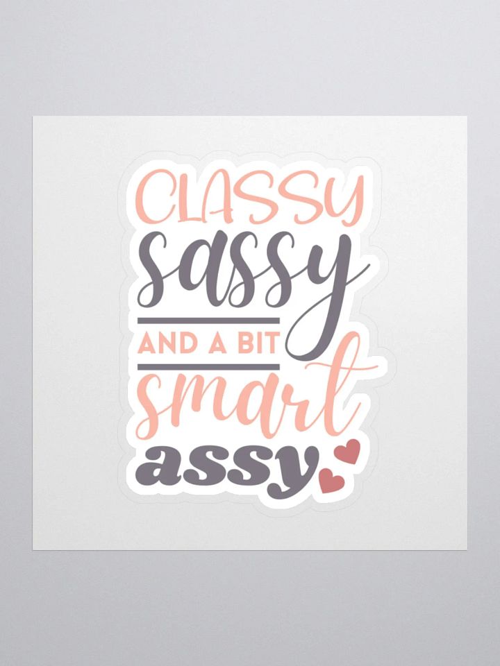 Classy Sassy and a Bit Smart Assy Sticker product image (2)