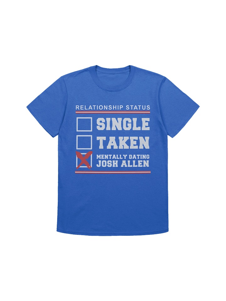 Single Taken Mentally Dating Josh Allen T-Shirt product image (1)