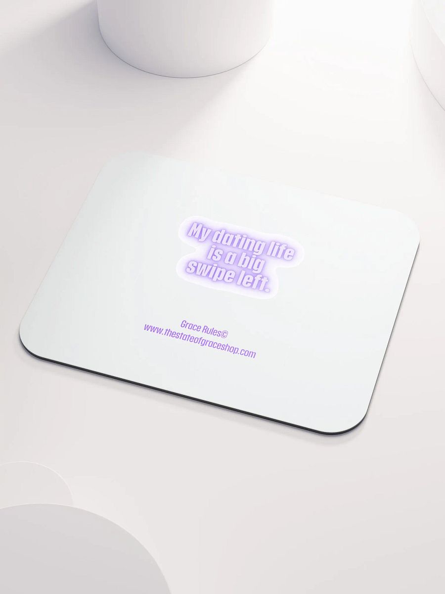 FUNNY DESK MATS 4 U - “My dating life is a big swipe left.” product image (3)