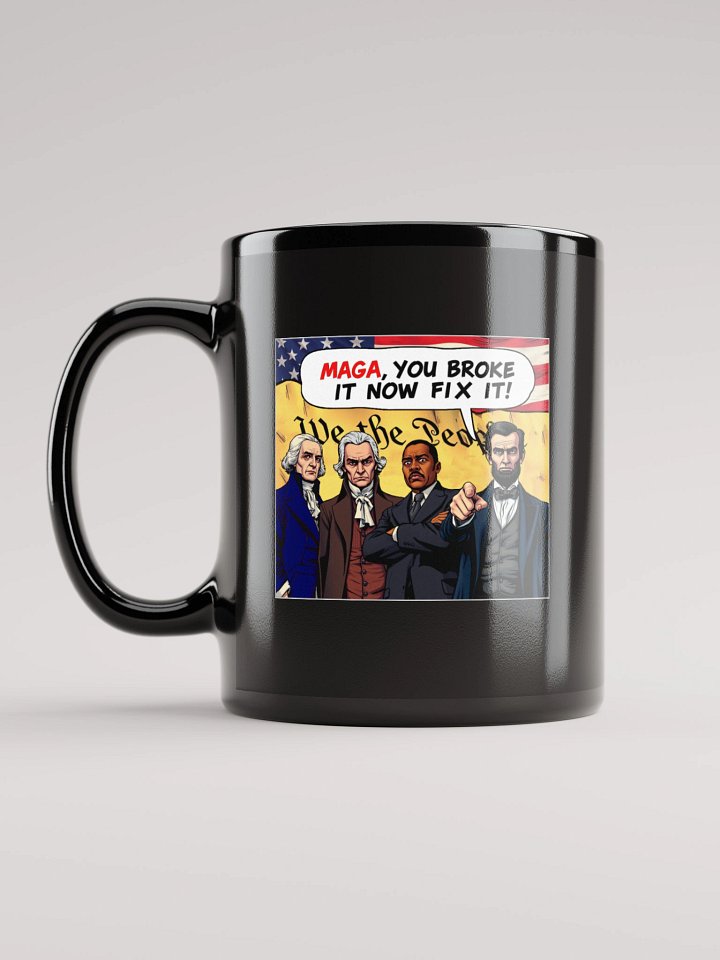 MAGA You Broke It Now Fix It! - Black Mug product image (1)