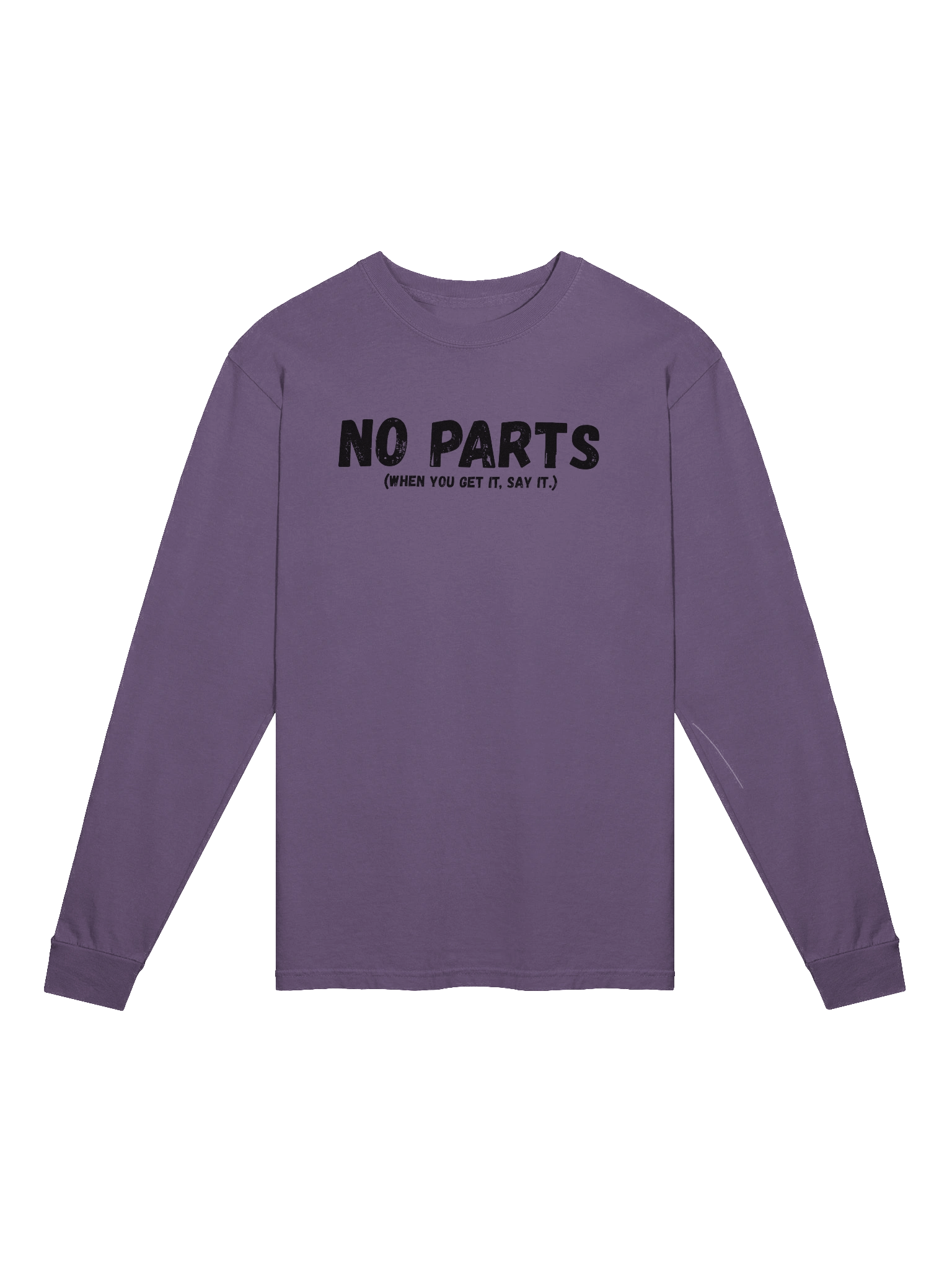 "No Parts (When You Get It, Say It)" – Funny Strap-On Gag Long Sleeve Shirt product image (3)