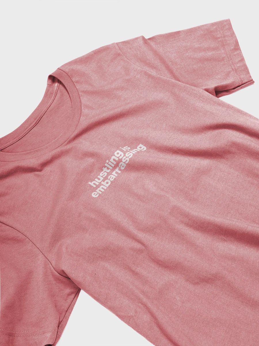hustling is embarrassing simple t-shirt product image (3)