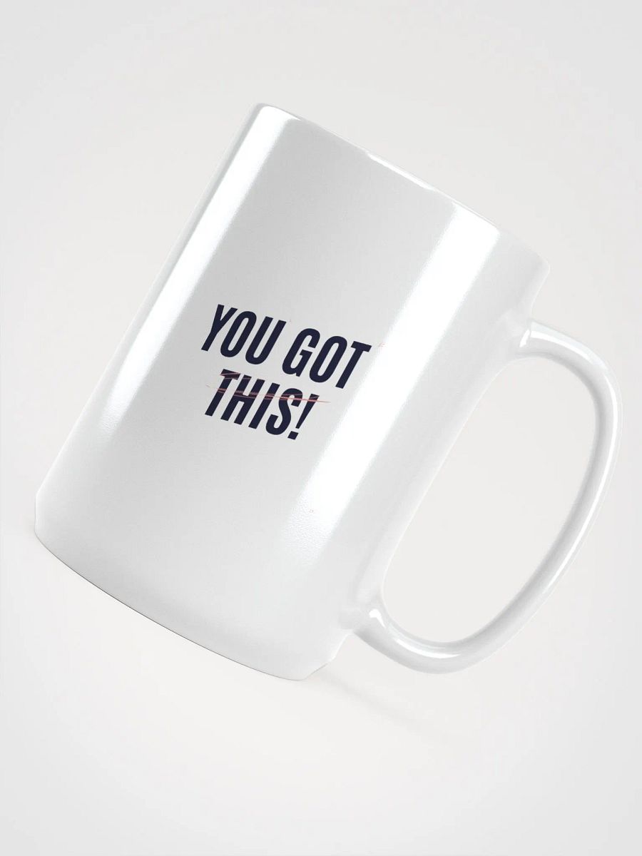 White Coffee Mug: 'You Got This'