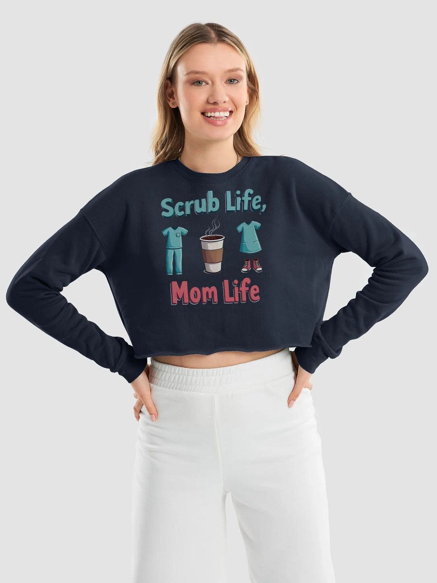 Scrub Life, Mom Life Fleece Crop Sweatshirt product image (34)