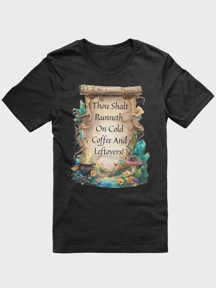 Funny Mom T-Shirt – “Thou Shalt Runneth On Cold Coffee & Leftovers” product image (2)