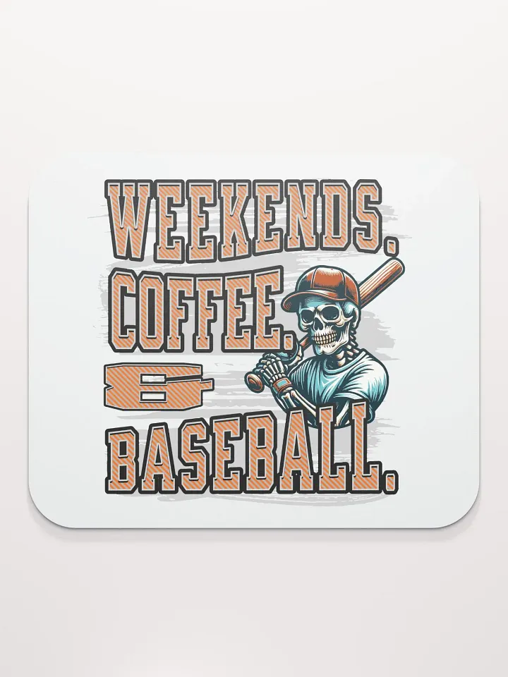 Weekends Coffee And Baseball Skeleton Slugger Mouse Pad product image (2)