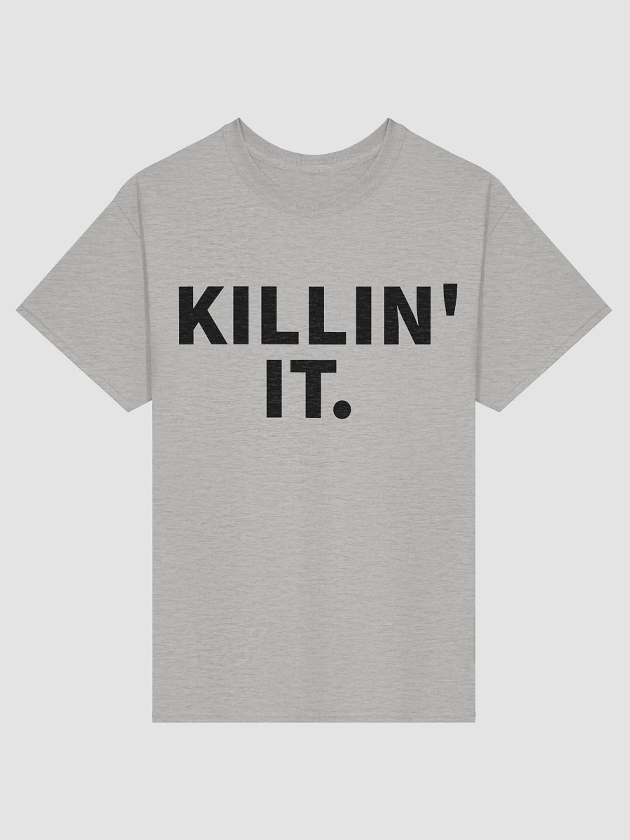 KILLIN' IT. Tee product image (1)