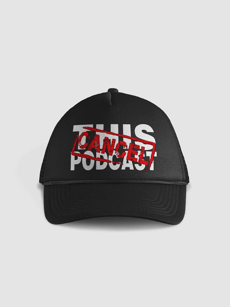 Cancel This Podcast Trucker Hat