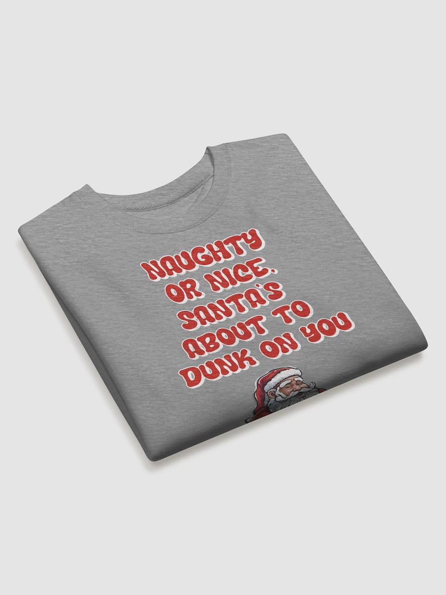 Naughty or Nice, Santa's About To Dunk On You - Basketball Sweatshirt product image (19)