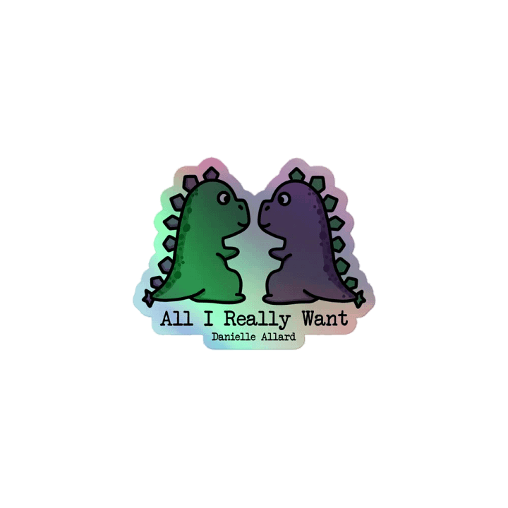 All I Really Want Holographic Sticker product image (1)
