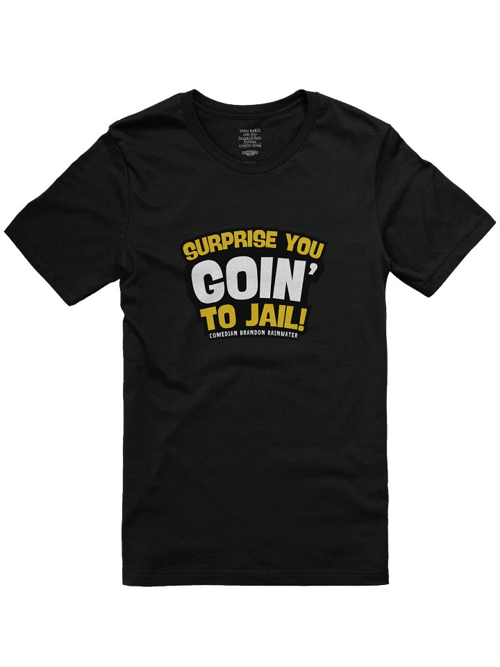 Surprise, you goin' to jail! Shirt product image (1)