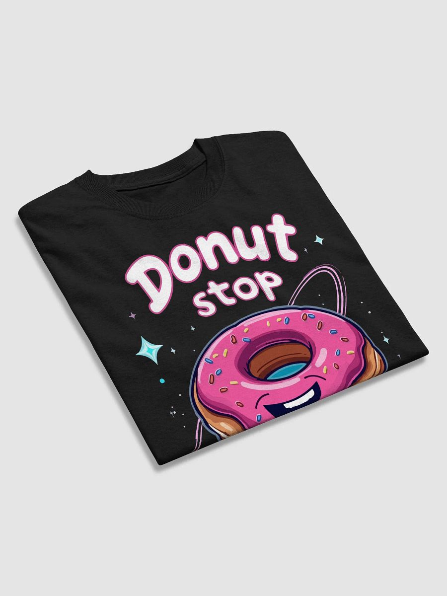 Donut Stop Believin' T-Shirt product image (20)