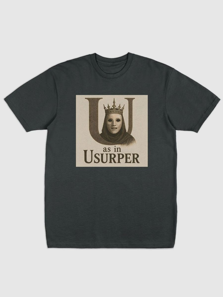 U as in usurper t-shirt product image (1)