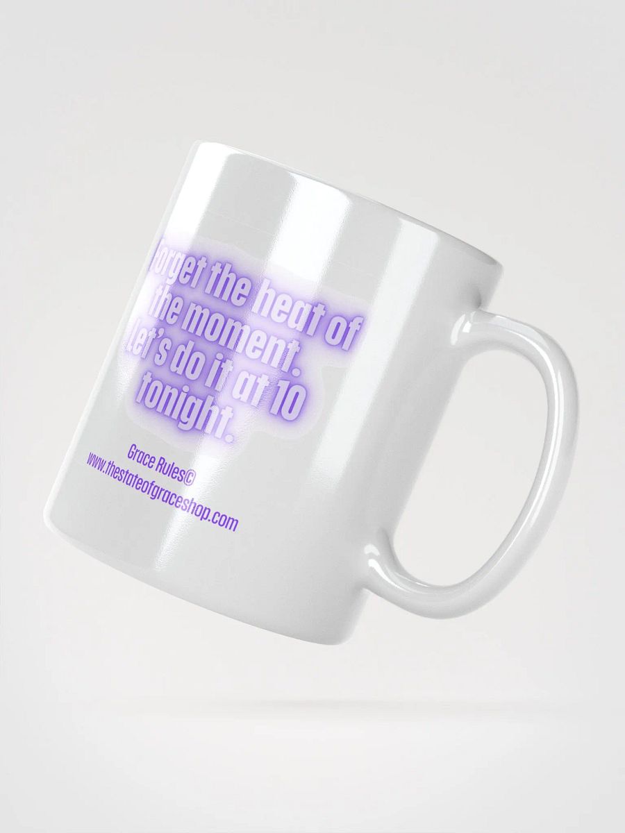FUNNY MUGS 4 U “Forget the heat of the moment. Let’s do it at 10 tonight.” product image (2)
