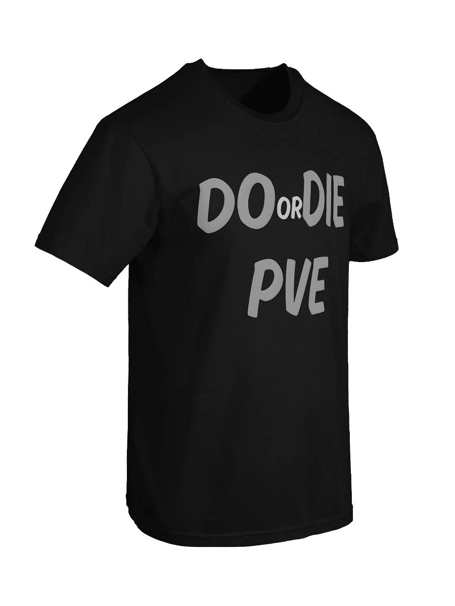 DO or DIE PVE Bold T-Shirt product image (86)