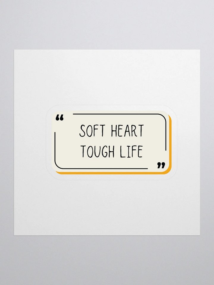 Soft Heart Tough Life - Sticker product image (1)