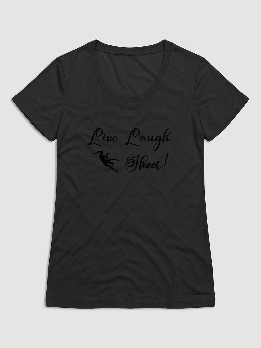 Live Laugh Shoot! women's tee product image (2)