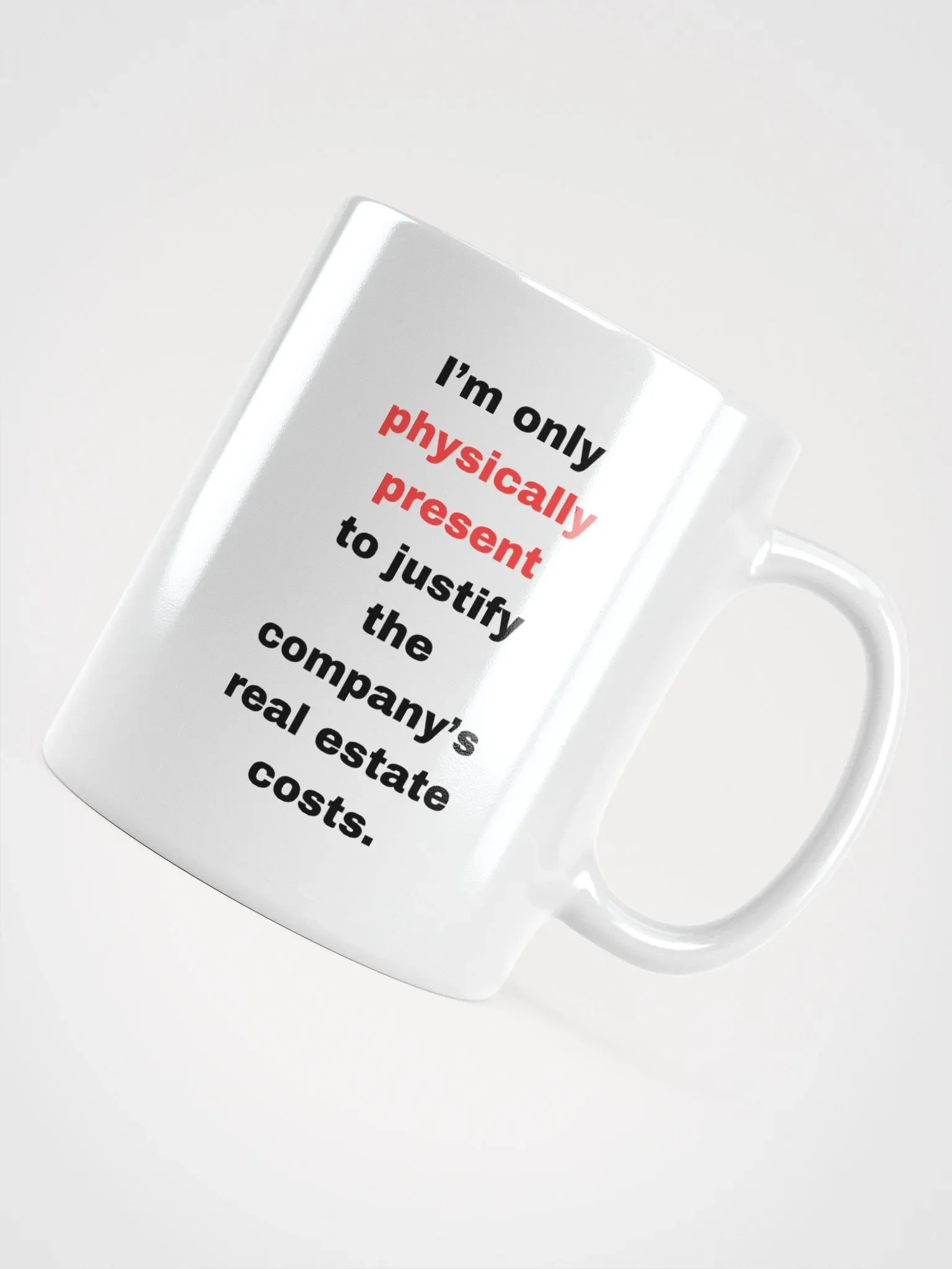 The "I’m Just Here to Justify the Real Estate" Mug product image (10)