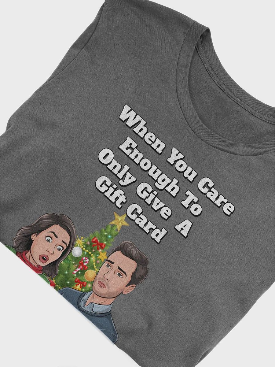 When You Care Enough To Only Give A Gift Card T-shirt product image (25)