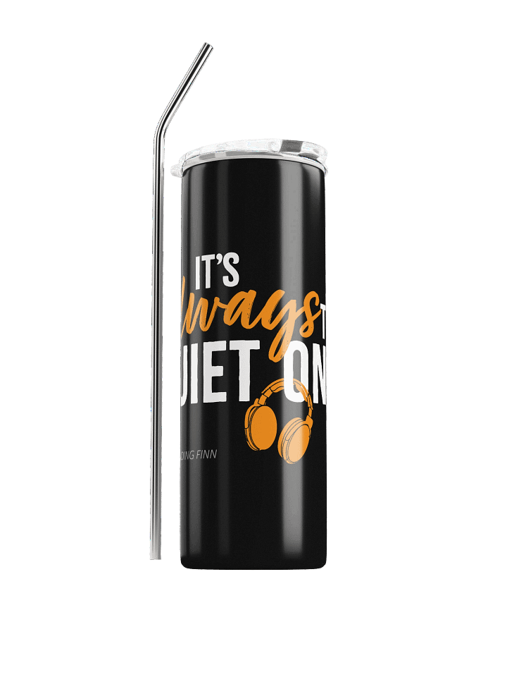 It's Always The Quiet Ones Stainless Steel Tumbler (Black) product image (1)