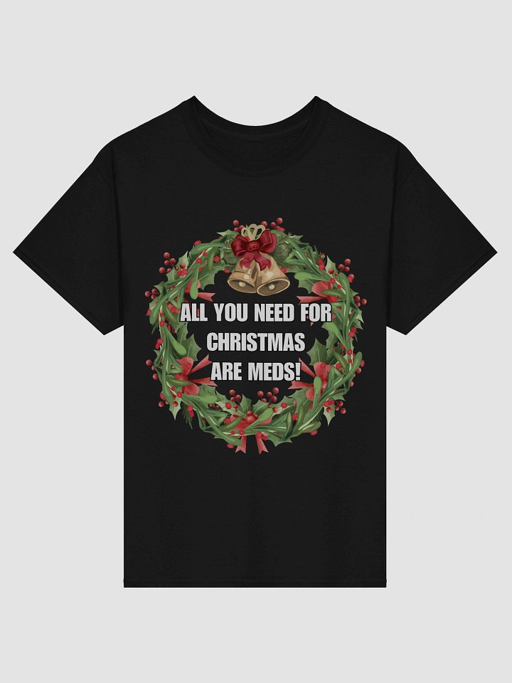 All you need for christmas are meds! product image (3)