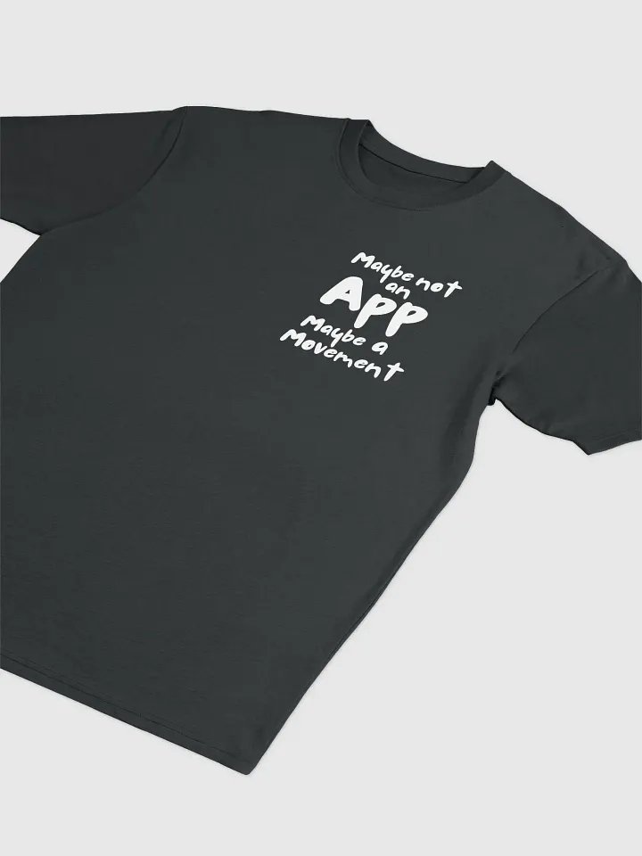 Maybe not an app, Maybe a movement - Black T-shirt product image (2)