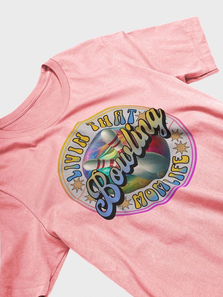 Livin That Bowling Mom Life Illustrated T-Shirt product image (44)